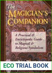 The Magician|s Companion: A Practical and Encyclopedic Guide to Magical and Religious Symbolism (Llewellyn|s High Magick Series)