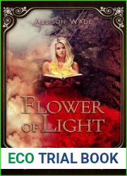 Flower of Light: The Eternal Stones 1