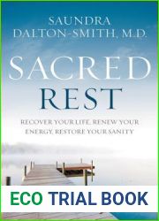 Sacred Rest: Recover Your Life, Renew Your Energy, Restore Your Sanity