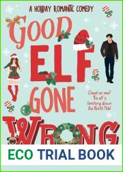 Good Elf Gone Wrong: A Holiday Romantic Comedy