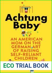Achtung Baby: An American Mom on the German Art of Raising Self-Reliant Children