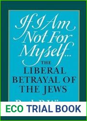If I Am Not For Myself…: The Liberal Betrayal of the Jews