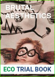 Brutal Aesthetics: Dubuffet, Bataille, Jorn, Paolozzi, Oldenburg (The A. W. Mellon Lectures in the Fine Arts, 67)