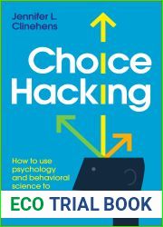 Choice Hacking: How to use psychology and behavioral science to create an experience that sings