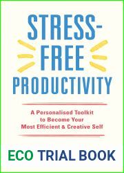Stress-Free Productivity: A Personalised Toolkit to Become Your Most Efficient, Creative Self