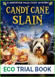 Candy Cane Slain (A Mistletoe Falls Cozy Mystery Book 1)