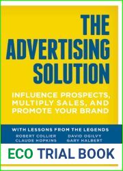 The Advertising Solution: Influence Prospects, Multiply Sales, and Promote Your Brand