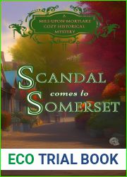 Scandal Comes to Somerset (Mill-Upon-Mortlake Cozy Historical Mysteries #1)