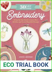 The 30-Day Embroidery Challenge: A Day-by-Day Guide to Learn New Stitches and Create Beautiful Designs (30-Day Craft Challenge)