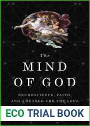 The Mind of God: Neuroscience, Faith, and a Search for the Soul