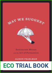 May We Suggest: Restaurant Menus and the Art of Persuasion
