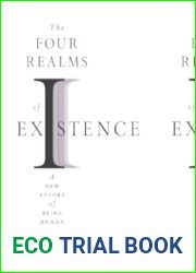 The Four Realms of Existence: A New Theory of Being Human