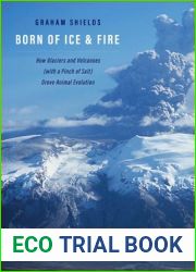 Born of Ice and Fire: How Glaciers and Volcanoes (with a Pinch of Salt) Drove Animal Evolution