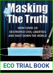 Masking the Truth: How Covid-19 Destroyed Civil Liberties and Shut Down the World