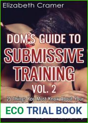 Dom|s Guide To Submissive Training Vol. 2: 25 Things You Must Know About Your New Sub Before Doing Anything Else. A Must Read For Any Dom Master In A BDSM Relationship (Men|s Guide to BDSM)