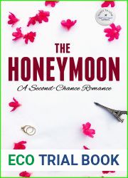 The Honeymoon: A Second-Chance Romance (Ticket to Love Series)