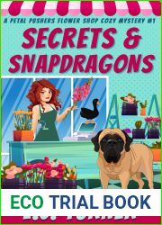 Secrets and Snapdragons (A Petal Pushers Flower Shop Cozy Mystery Book 1)