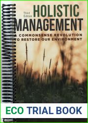 Holistic Management: A Commonsense Revolution to Restore Our Environment: Third Edition