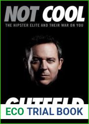 Not Cool: The Hipster Elite and Their War on You