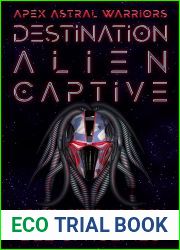 Destination Alien Captive: A Sci Fi Alien Romance (Apex Astral Warriors)