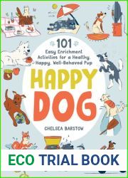Happy Dog: 101 Easy Enrichment Activities for a Healthy, Happy, Well-Behaved Pup