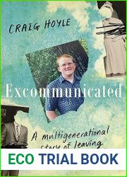 Excommunicated: A heart-wrenching and compelling memoir about a family torn apart by one of New Zealand|s most secretive religious sects for re