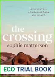 The Crossing: A memoir of love, adventure and finding your own path