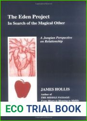 Eden Project: In Search of the Magical Other (Studies in Jungian Psychology By Jungian Analysts, 79)