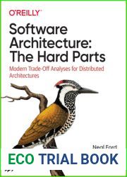 Software Architecture: The Hard Parts: Modern Trade-Off Analyses for Distributed Architectures