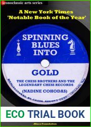 Spinning Blues into Gold: The Chess Brothers and the Legendary Chess Records