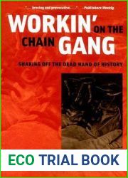 Workin| on the Chain Gang: Shaking Off the Dead Hand of History