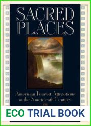 Sacred Places: American Tourist Attractions in the Nineteenth Century