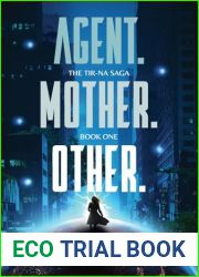 Agent. Mother. Other. (The Tir-Na Saga)