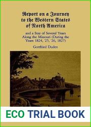 Report on a Journey to the Western States of North America and a Stay of Several Years Along the Missouri (During the Years 1824, |25, |26, 1827) (Volume 1)