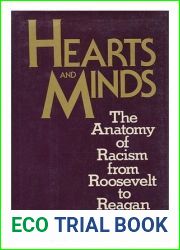 Hearts and Minds : The Anatomy of Racism from Roosevelt to Reagan