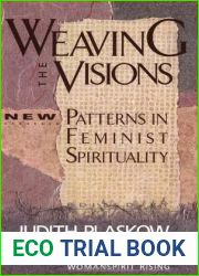 Weaving the Visions: New Patterns in Feminist Spirituality