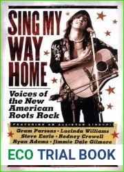 Sing My Way Home: Voices of the New American Roots Rock