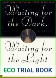Waiting for the Dark, Waiting for the Light