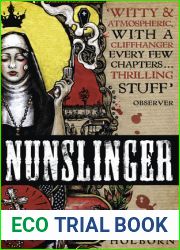 Nunslinger: The Complete Series: High Adventure, Low Skulduggery and Spectacular Shoot-Outs in the Wildest Wild West