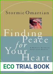 Finding Peace For Your Heart A Woman|s Guide To Emotional Health