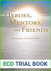 Heroes Mentors and Friends