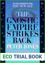 The Gnostic Empire Strikes Back: An Old Heresy for the New Age