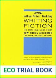 Writing Fiction: The Practical Guide from New York|s Acclaimed Creative Writing School