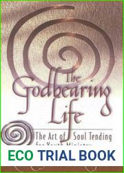 The Godbearing Life: The Art of Soul Tending for Youth Ministry