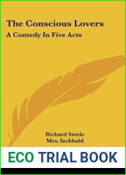 The Conscious Lovers: A Comedy In Five Acts