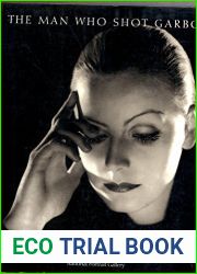 The man who shot Garbo: The photographs of Clarence Sinclair Bull