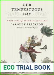 Our Tempestuous Day: A History of Regency England