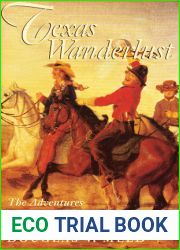 Texas Wanderlust: The Adventures of Dutch Wurzbach (Volume 65) (Centennial Series of the Association of Former Students, Texas A and M University)