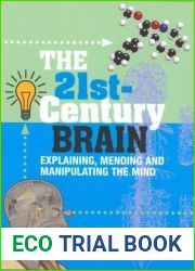 The 21st Century Brain: Explaining, Mending and Manipulating the Mind