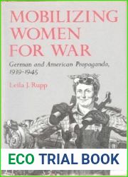 Mobilizing Women for War: German and American Propaganda, 1939-1945 (Princeton Legacy Library, 1622)